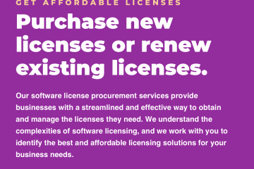 GET AFFORDABLE LICENSES Purchase new licenses or renew existing licenses.